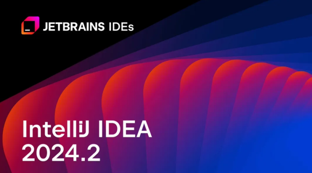 IntelliJ IDEA 2024.2 正式发布，内置 AI，新款默认 UI 太震撼了！